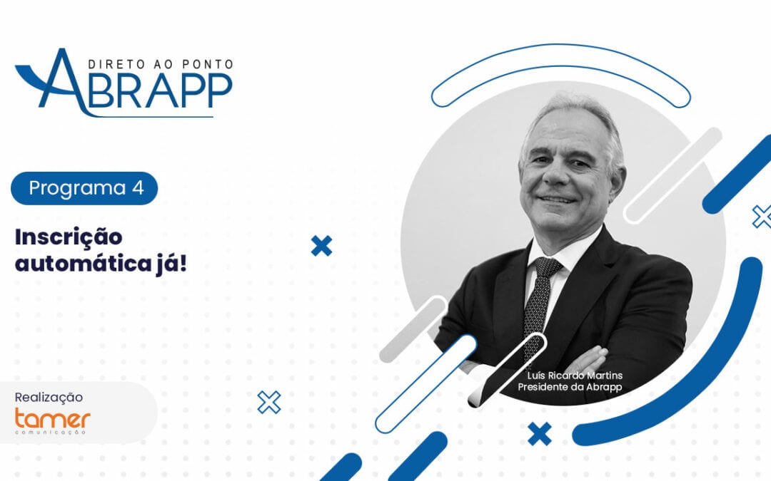 Vídeo: Abrapp Direto ao Ponto destaca importância da inscrição automática