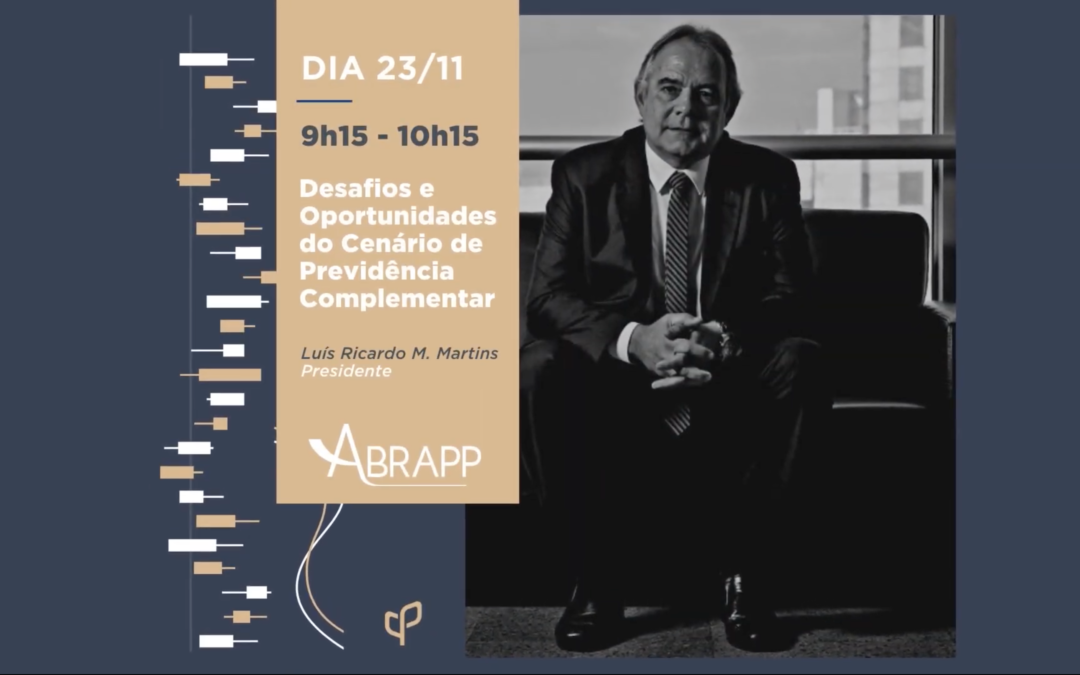 Luís Ricardo Martins participa de Seminário de Investimentos e Benefícios da Capef