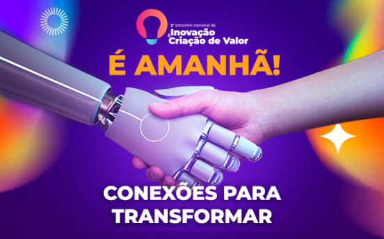 É amanhã! 2º Encontro Nacional de Inovação & Criação de Valor