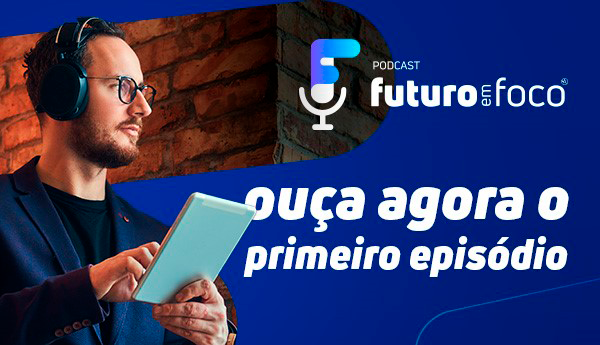 Podcast Futuro em Foco