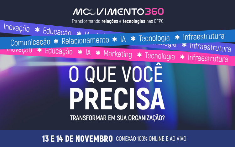 Movimento 360: Encontro busca gerar conexões inéditas e transformar as organizações com inovação